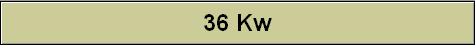 36 Kw
